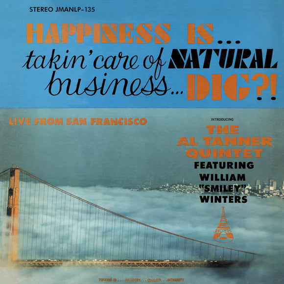 Al Tanner Quintet - Happiness Is... Takin' Care of Natural Business... Dig?