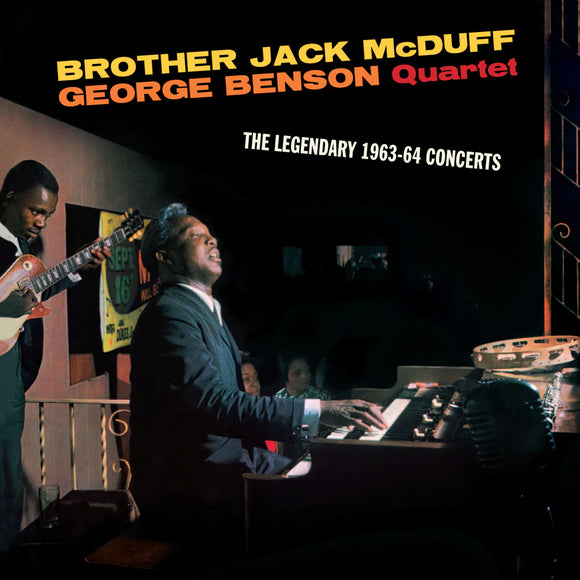 Brother Jack McDuff & George Benson Quartet - The Legendary 1963-64 Concerts [2CD set]