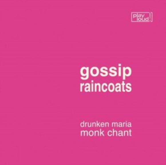 GOSSIP / THE RAINCOATS - DRUNKEN MARIA / MONK CHANT [7