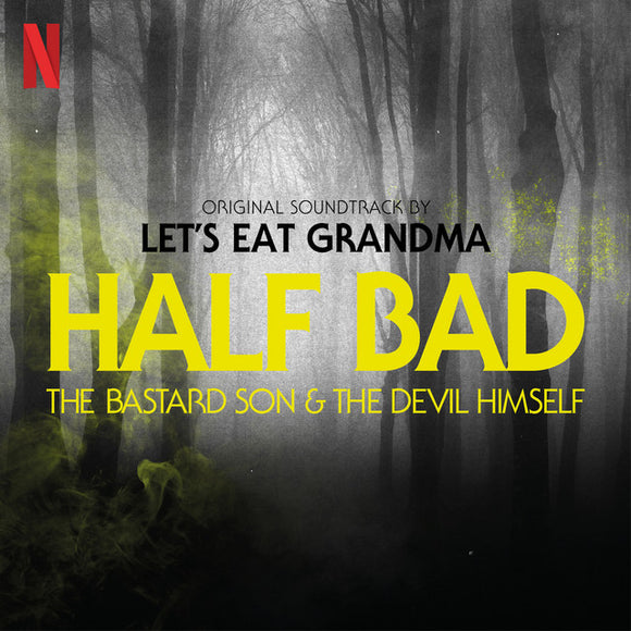 Let's Eat Grandma - Half Bad: The Bastard Son & The Devil Himself (Original Soundtrack) [CD]