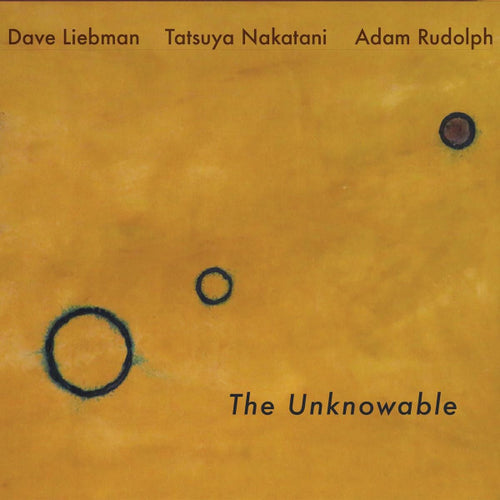 DAVE LIEBMAN / TATSUYA NAKATANI / ADAM RUDOLPH - The Unknowable [2LP]