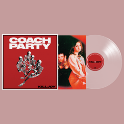 COACH PARTY - KILLJOY (CLEAR VINYL)