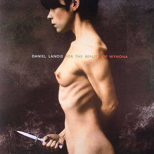 Daniel Lanois - For The Beauty of Wynona (1LP)