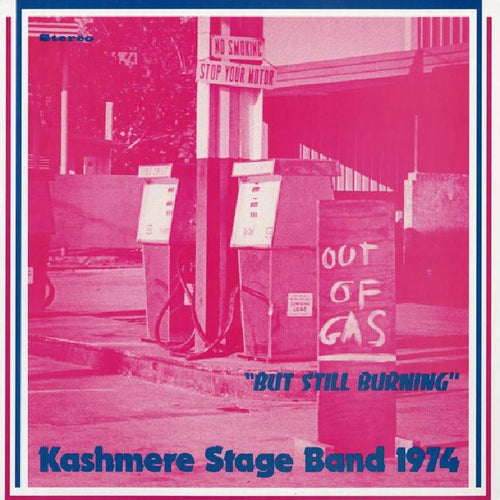 The KASHMERE STAGE BAND - Out Of Gas But Still Burning (reissue)