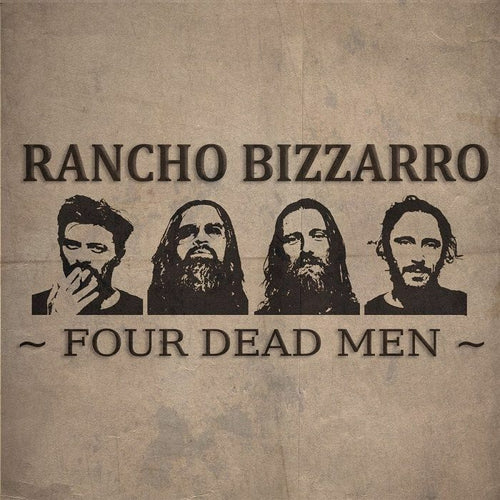 Rancho Bizzarro - Four Dead Men [CD]