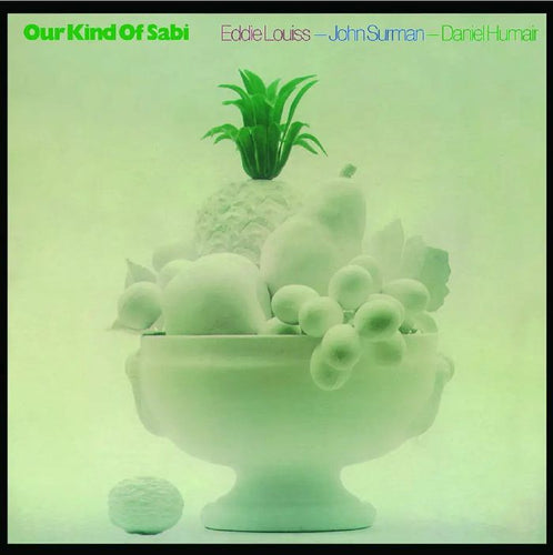 JOHN SURMAN / EDDIE LOUISS / DANIEL HUMAIR - Our Kind Of Sabi