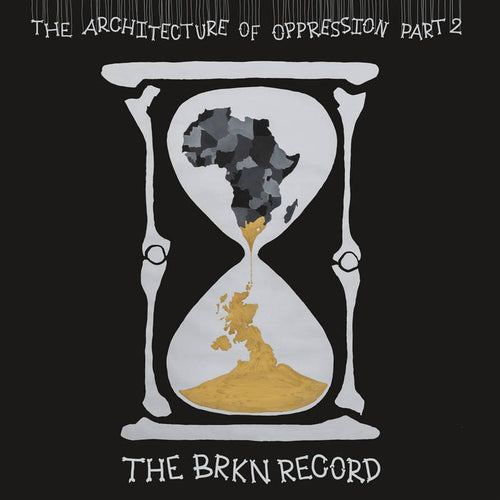 The Brkn Record - The Architecture of Oppression Part 2