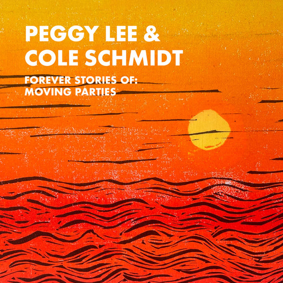 Peggy Lee & Cole Schmidt - Forever Stories of: Moving Parties [CD]