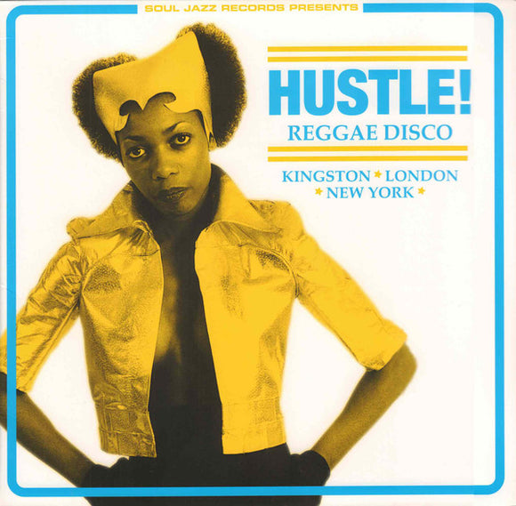 SOUL JAZZ RECORDS PRESENTS - HUSTLE! REGGAE DISCO - KINGSTON, LONDON, NEW YORK [3LP]