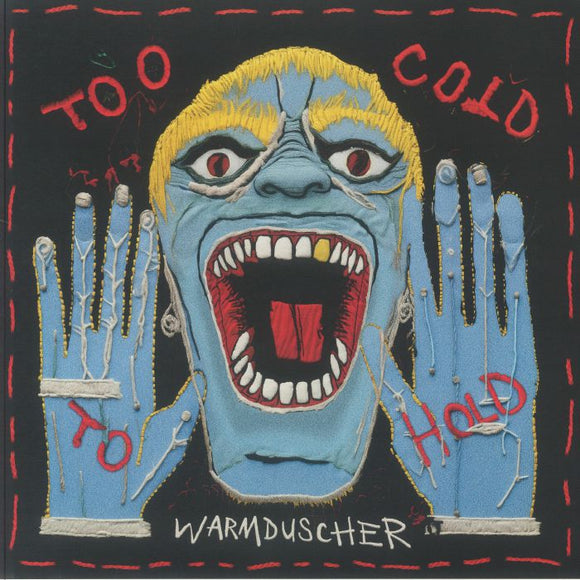 Warmduscher - Too Cold to Hold