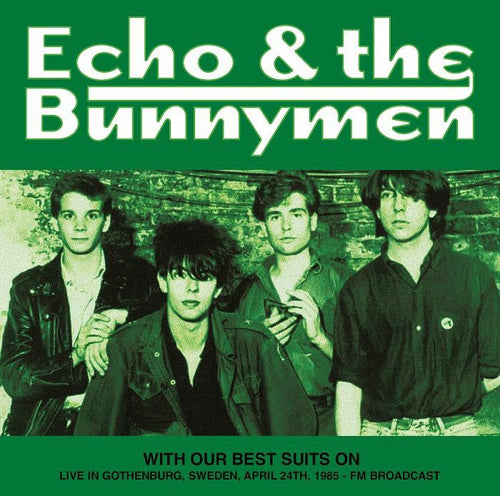 ECHO & THE BUNNYMEN - WITH OUR BEST SUITS ON: LIVE IN GOTHENBURG. SWEDEN. APRIL 24TH. 1985 - FM BROADCAST (GREEN VINYL)