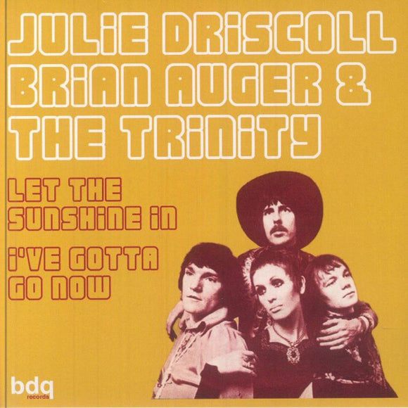 Julie DRISCOLL / BRIAN AUGER & THE TRINITY - Let The Sunshine In / I've Gotta Go Now [7