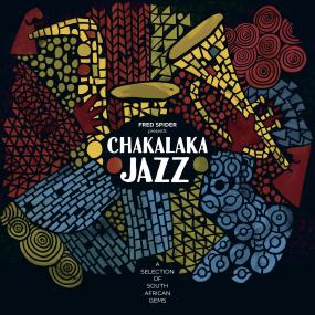 VARIOUS ARTISTS - CHAKALAKA JAZZ - A SELECTION OF SOUTH AFRICAN GEMS [2LP]