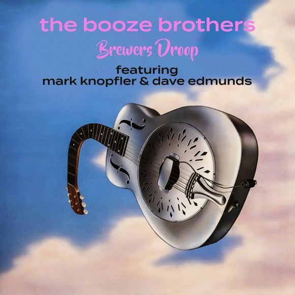 BREWERS DROOP - The Booze Brothers (Feat. Mark Knopfler. Dave Edmunds) (Clear Blue Vinyl)