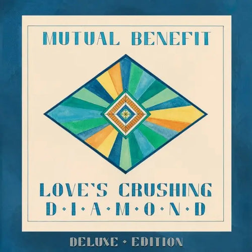 Mutual Benefit - Love's Crushing Diamond (Deluxe Edition)