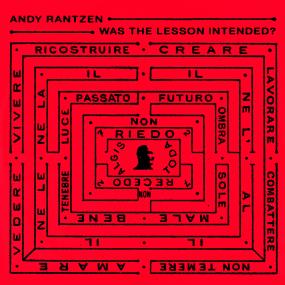 ANDY RANTZEN - WAS THE LESSON INTENDED? [7" Vinyl]