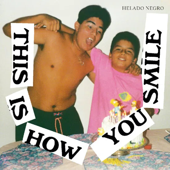 HELADO NEGRO - THIS IS HOW YOU SMILE (EXPANDED EDITION)