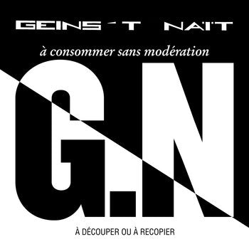 GEINS'T NAIT - A CONSOMMER SANS MODERATION [CD]