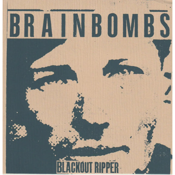 Brainbombs - Blackout Ripper [7