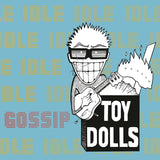 TOY DOLLS - IDLE GOSSIP [White LP Vinyl]