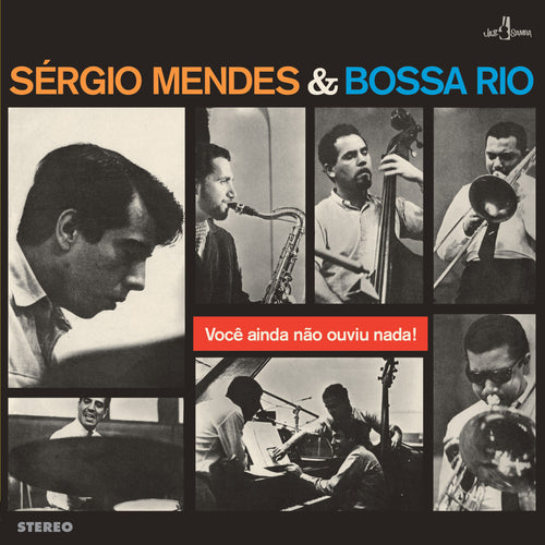 SERGIO MENDES & BOSSA RIO - Voce Ainda Nao Ouviu Nada (+6 Bonus Tracks)