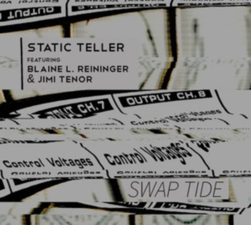 Static Teller feat Blaine L. Reininger & Jimi Tenor - Swap Tide [CD]