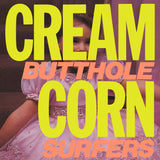 Butthole Surfers - Cream Corn from the Socket of Davis (2024 Remaster)