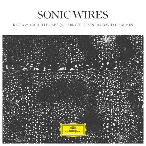 KATIA & MARIELLE LABÈQUE, BRYCE DESSNER / DAVID CHALMIN – SONIC WIRES [2LP]