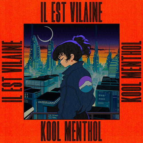 Il Est Vilaine - Kool Menthol