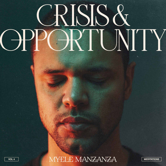 Myele Manzanza - Crisis & Opportunity, Vol.4 – Meditations