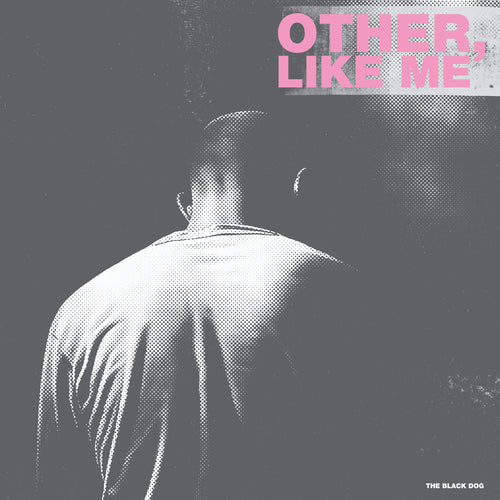 The Black Dog - Other, Like Me [2LP]