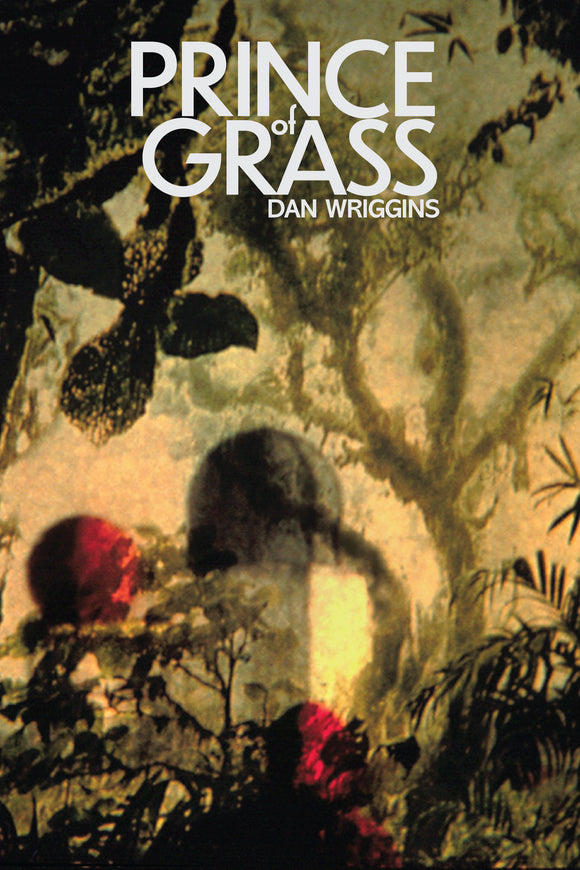 Dan Wriggins - Prince of Grass [Book]