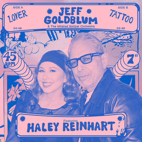 Jeff Goldblum ft. Haley Reinhart – Lover + Tattoo [7" Vinyl]