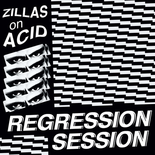 Zillas on Acid - Regression Session