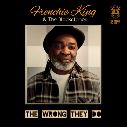 Frenchie King (with The Blackstones & Alvin Davis) - The Wrong They Do / They Do (INST) [7" Vinyl]