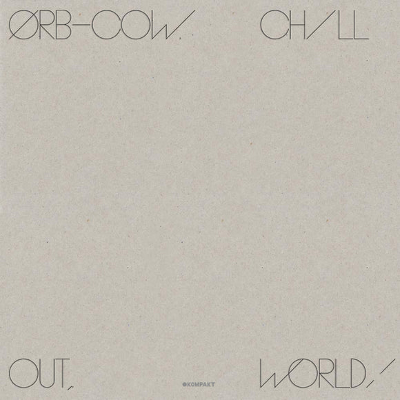 The Orb - COW/CHILL OUT, WORLD! [LP+DL]