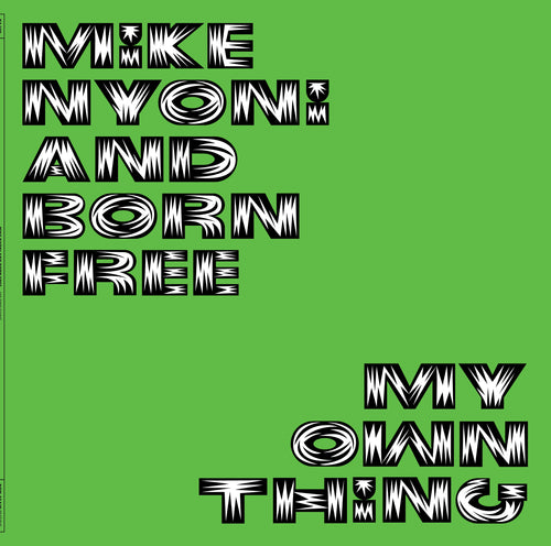 Mike Nyoni & Born Free - My Own Thing