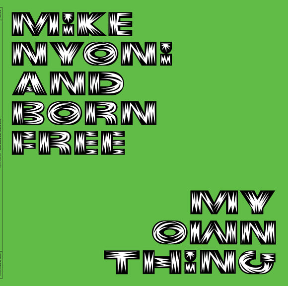 Mike Nyoni & Born Free - My Own Thing