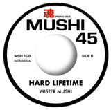 MISTER MUSHI - HARD LIFETIME [7" Vinyl]