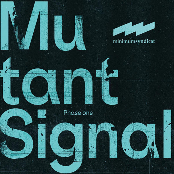 Minimum Syndicat - Mutant signal phase one [printed sleeve]