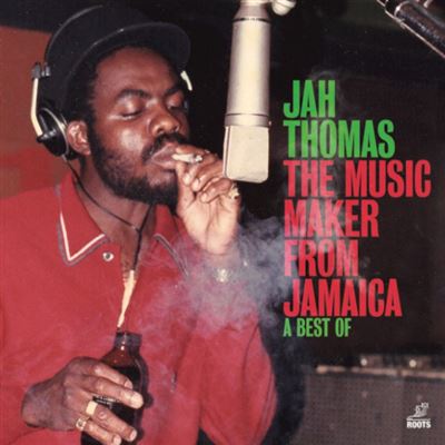 Jah Thomas - Music Maker From Jamaica