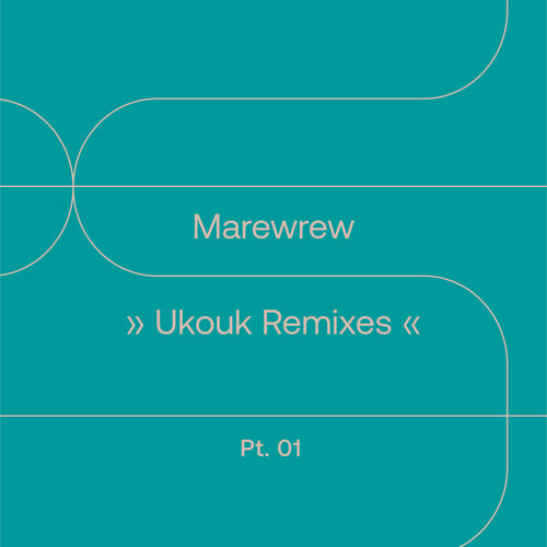 Marewrew - Ukouk Remixes Pt. 1 [7" Vinyl]