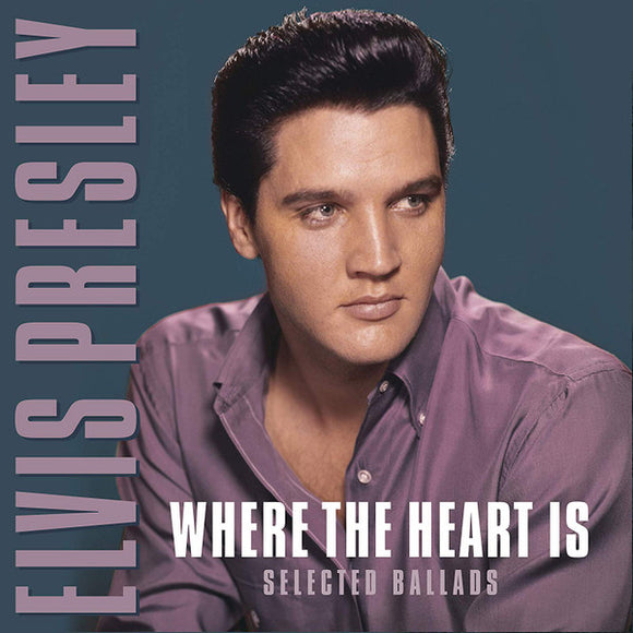 Elvis Presley - Where The Heart Is - Selected Ballads