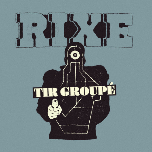 Rixe – Tir Groupé [7" Vinyl]