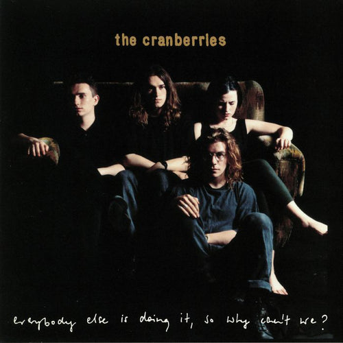 The Cranberries - Everybody Else Is Doing It, So Why Can't We?