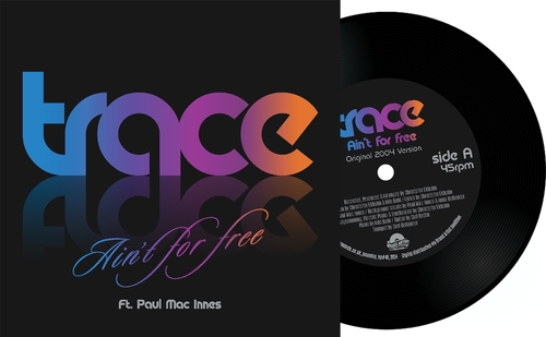 Trace Ft Paul Mac Innes - Ain't For Free [7" Vinyl]