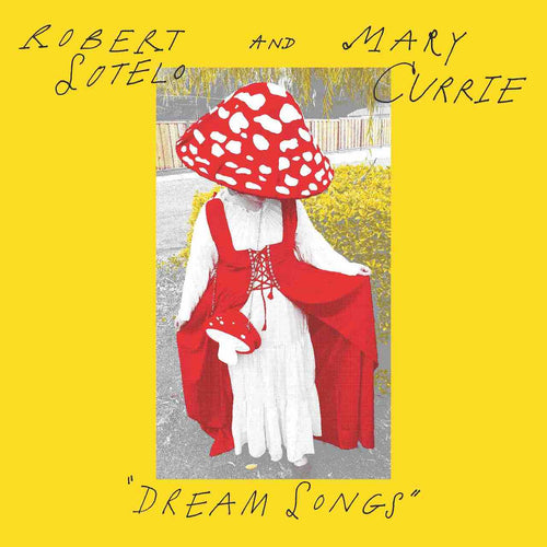 Robert Sotelo and Mary Currie - Dream Songs [7" Vinyl]