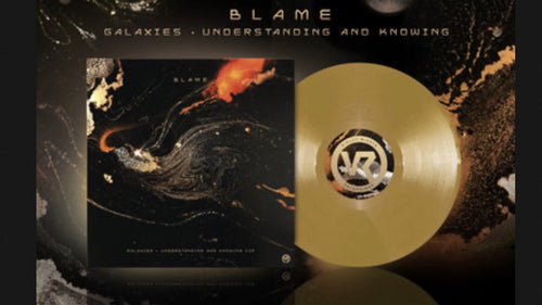 Blame - Galaxies / Understanding & Knowing VIP [Gold Vinyl]