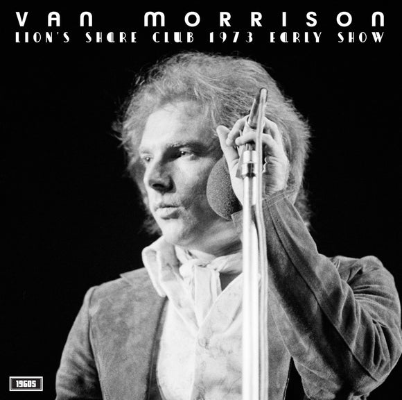 Van Morrison - Lion’s Share Club 1973 (Early Show)