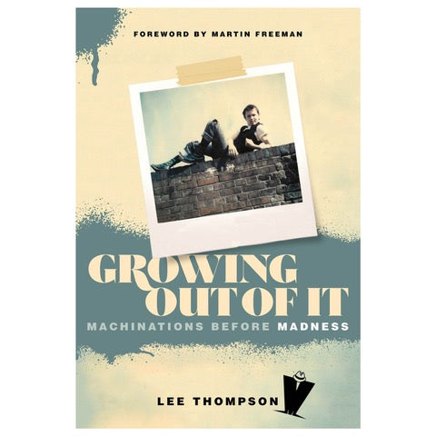 LEE THOMPSON - Growing Out Of It: Machinations Before Madness [Book]